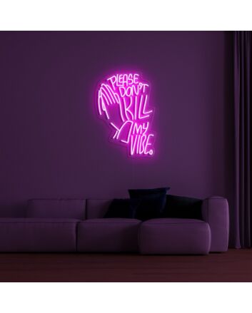 Dont Kill My Vibe Neon Sign for Bold Statements