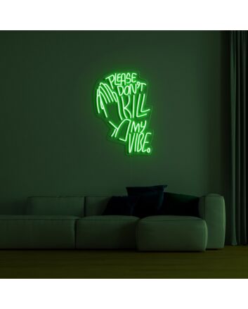 Dont Kill My Vibe Neon Sign for Bold Statements