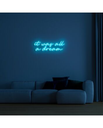 It Was All A Dream Neon Sign for Dreamy Decor