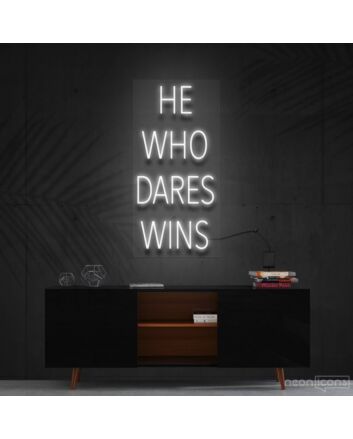 He Who Dares Wins Neon Sign for Motivational Spaces