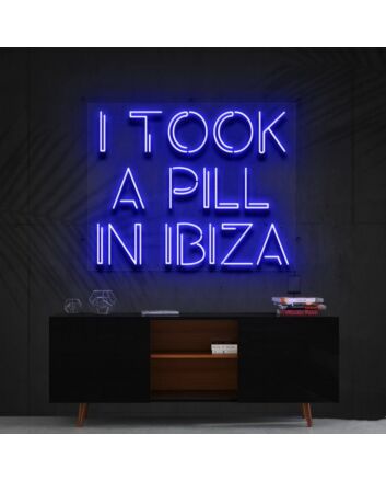 I Took A Pill In Ibiza Neon Sign for Music and Party Decor