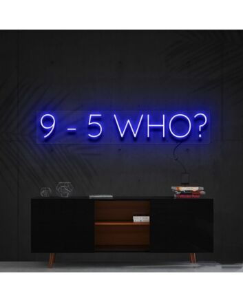 9 5 Who Neon Sign for Motivational Decor