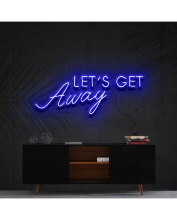 Lets Get Away Neon Sign for Travel Lovers