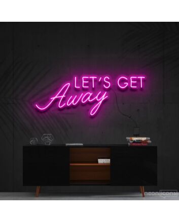 Lets Get Away Neon Sign for Travel Lovers