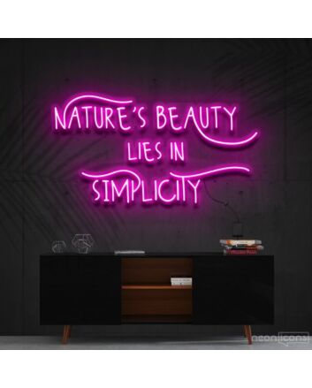 Natures Beauty Lies In Simplicity Neon Sign for Inspirational Decor