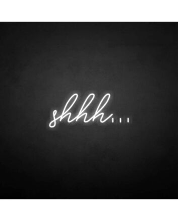 &#39;SHHH&#39; neon sign