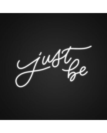 Just Be Neon Sign for Inspirational Spaces