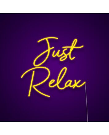 Just Relax Sign Neon Sign for Chill Spaces