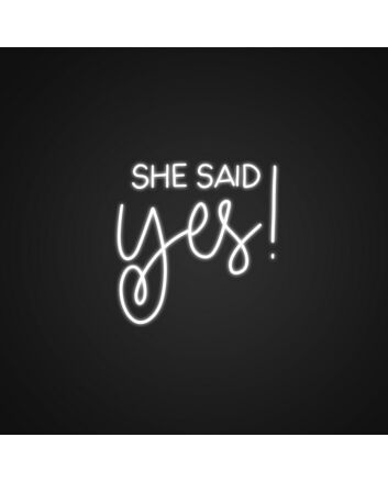 She Said Yes Neon Sign Commemorate your engagement