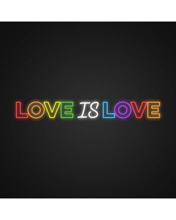 Love Is Love Neon Sign Celebrate love in all forms