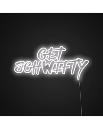 Get Schwifty Neon Sign Perfect for fans of Rick and Morty