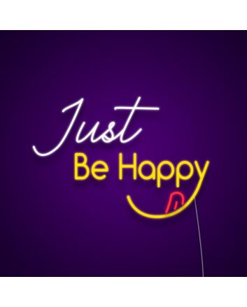 Just Be Happy Neon Sign Spread positivity with this cheerful sign