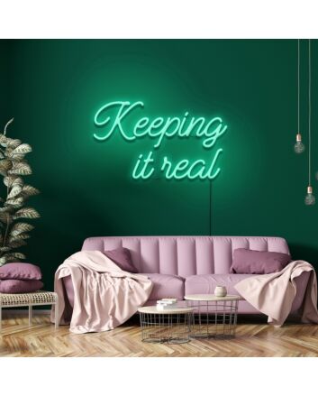 Keeping It Real Neon Sign Add authenticity to your space