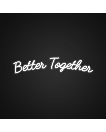 Better Together Neon Sign Celebrate unity and love