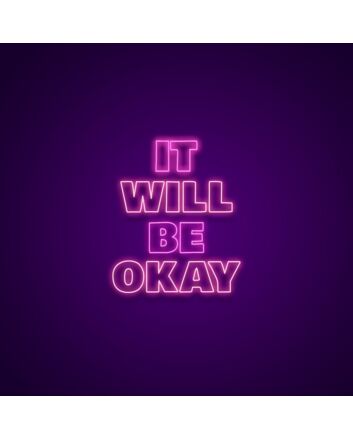 It Will Be Okay Neon Sign Spread positivity and hope