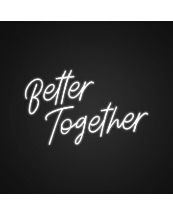 Better Together Customs Neon Sign v2 Celebrate unity and togetherness