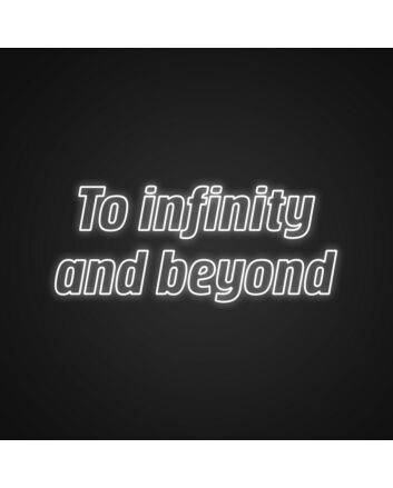 To Infinity And Beyond Neon Sign Inspire limitless possibilities