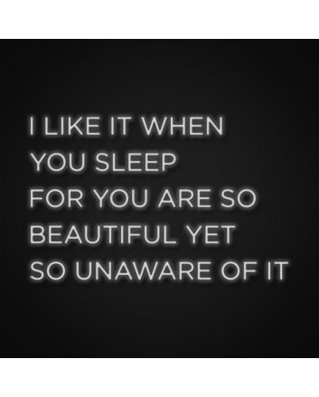I Like It When You Sleep Neon Sign Add a touch of coziness to your bedroom
