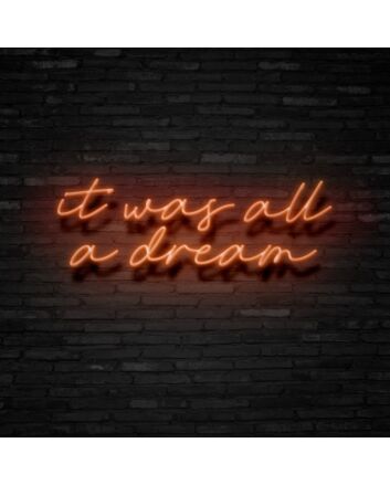 It Was All A Dream Neon Sign Create a dreamy and whimsical atmosphere