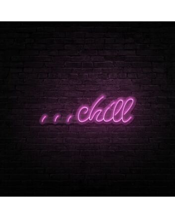 Chill Neon Sign Create a relaxed and laid-back atmosphere
