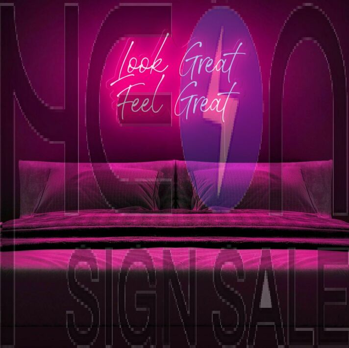 Look Great Feel Great Neon Sign