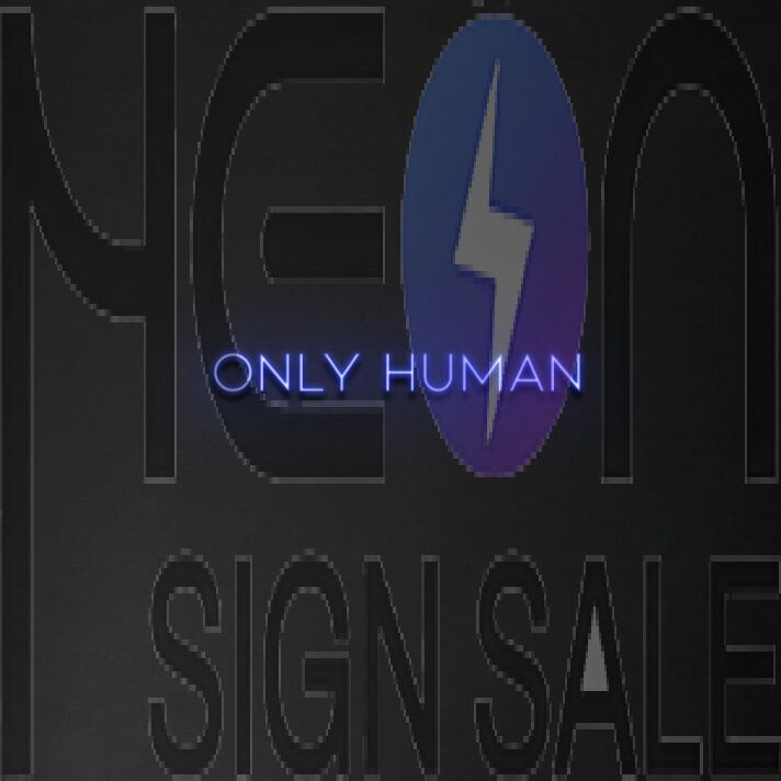 Only Human' Neon Sign