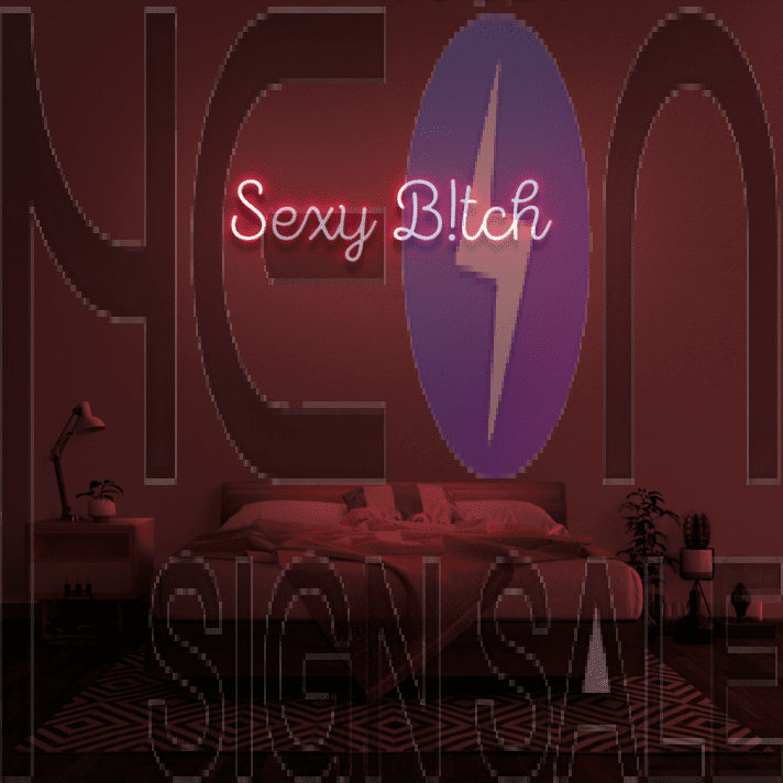 Sexy B!tch' Neon Sign