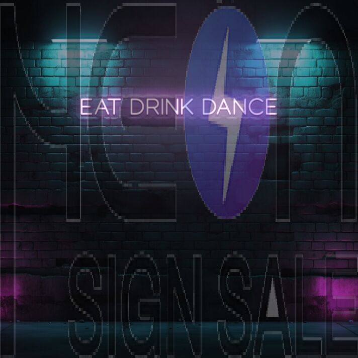 EAT DRINK DANCE LED Neon Sign