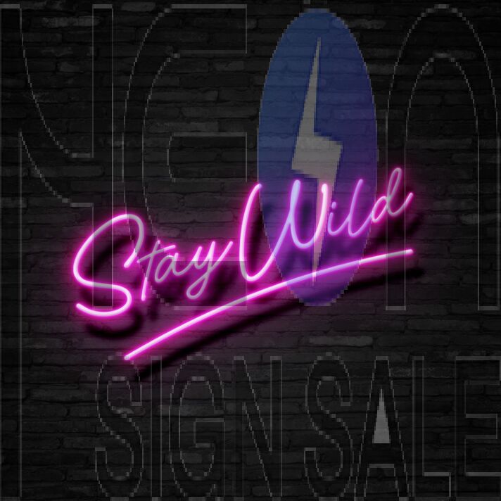 Stay Wild Neon Sign