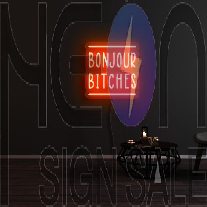 Bonjour Btches Neon Sign