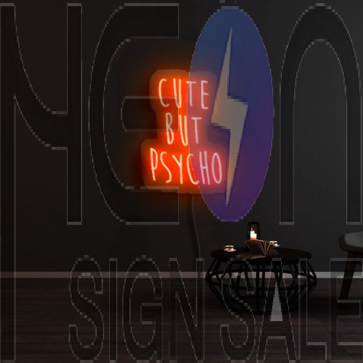 Cute But Psycho Neon Sign