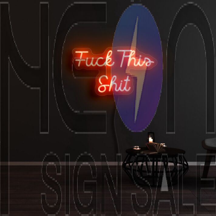 Fuck This Shit Neon Sign