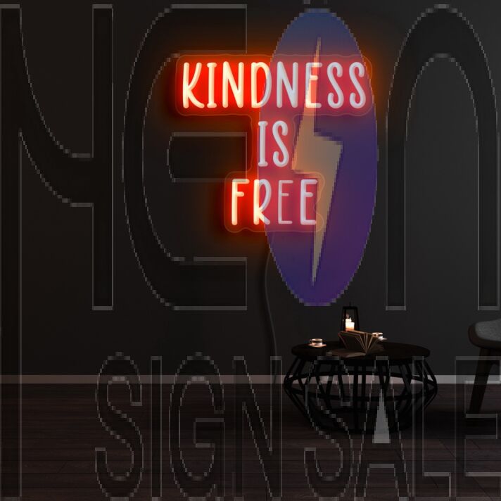 Kindness Is Free Neon Sign