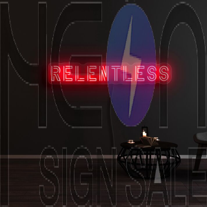 Relentless Neon Sign