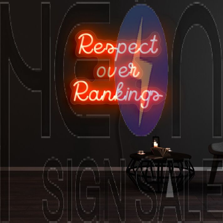 Respect Over Rankings Neon Sign