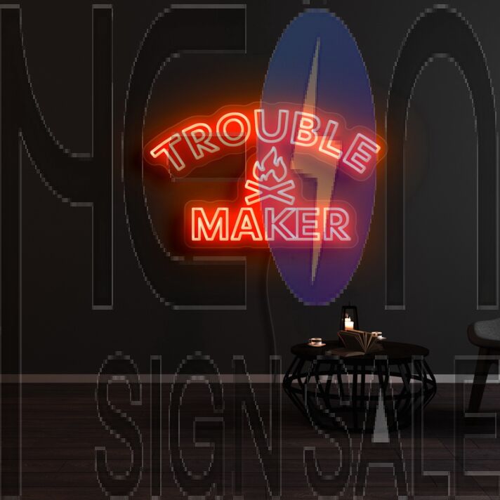 Trouble Maker Neon Sign