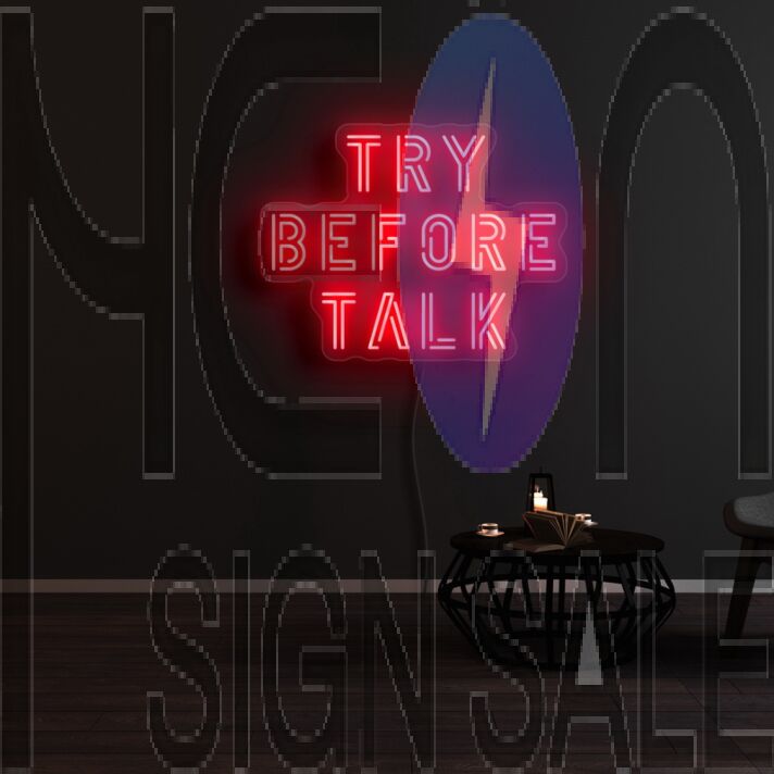 Try Before Talk Neon Sign