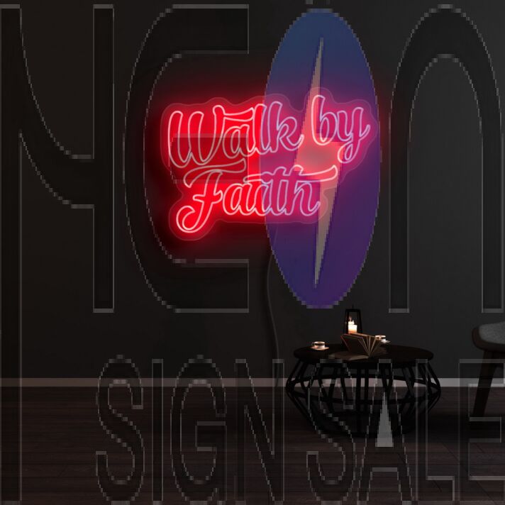 Walk By Faith Neon Sign