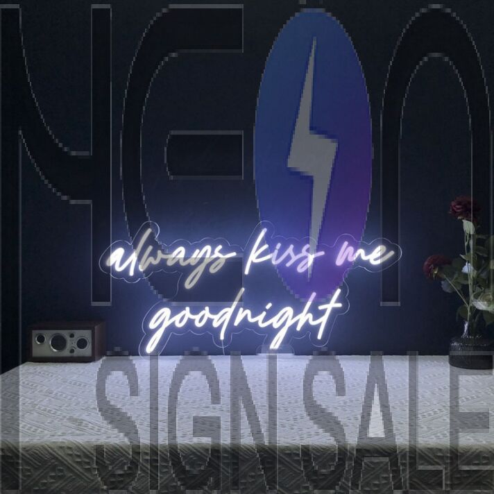 Always Kiss Me Goodnight Neon Sign