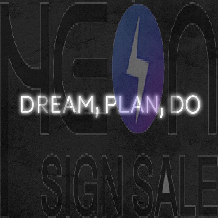 Dream Plan Do Neon Sign