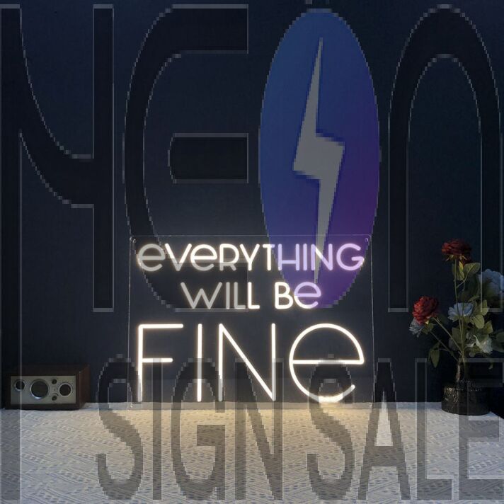 Everything Will Be Fine Neon Sign