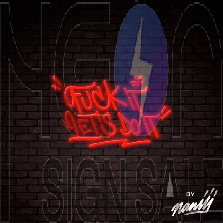 Fck It Lets Do It Lettering Neon Sign
