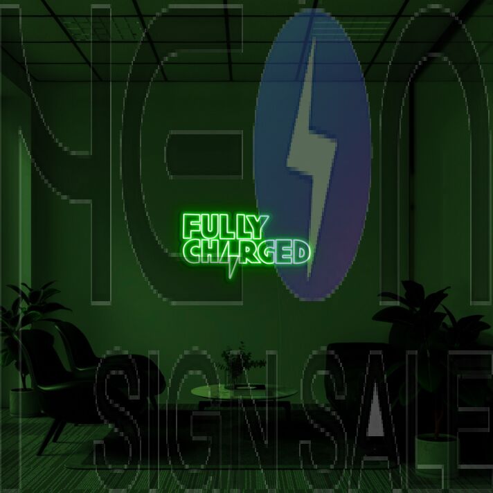 Fully Charged Neon Sign