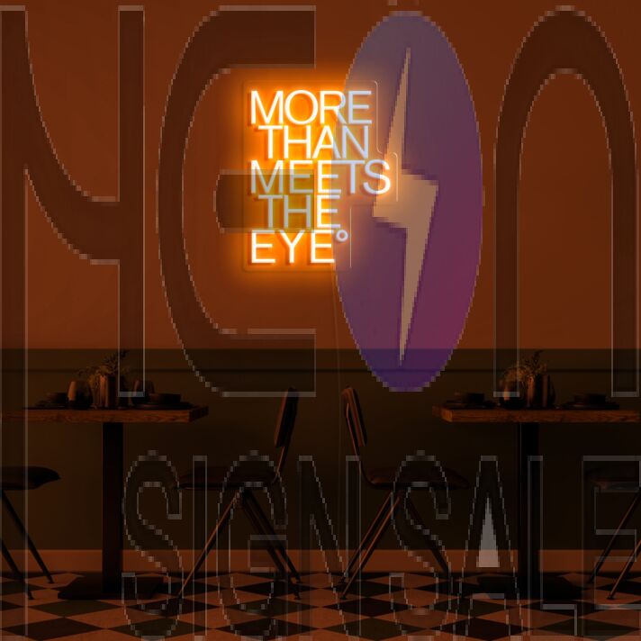 More Than Meets The Eye Neon Sign