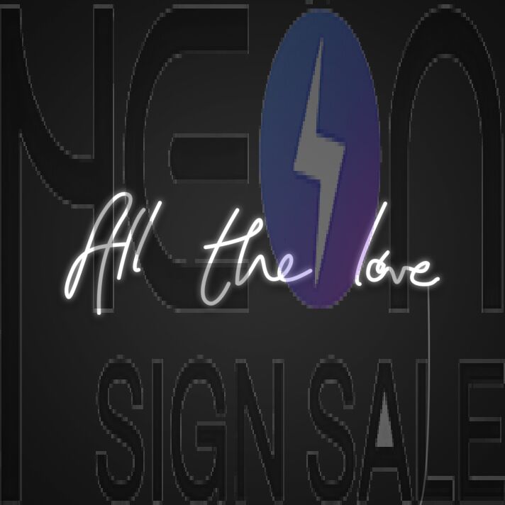 All The Love Neon Sign