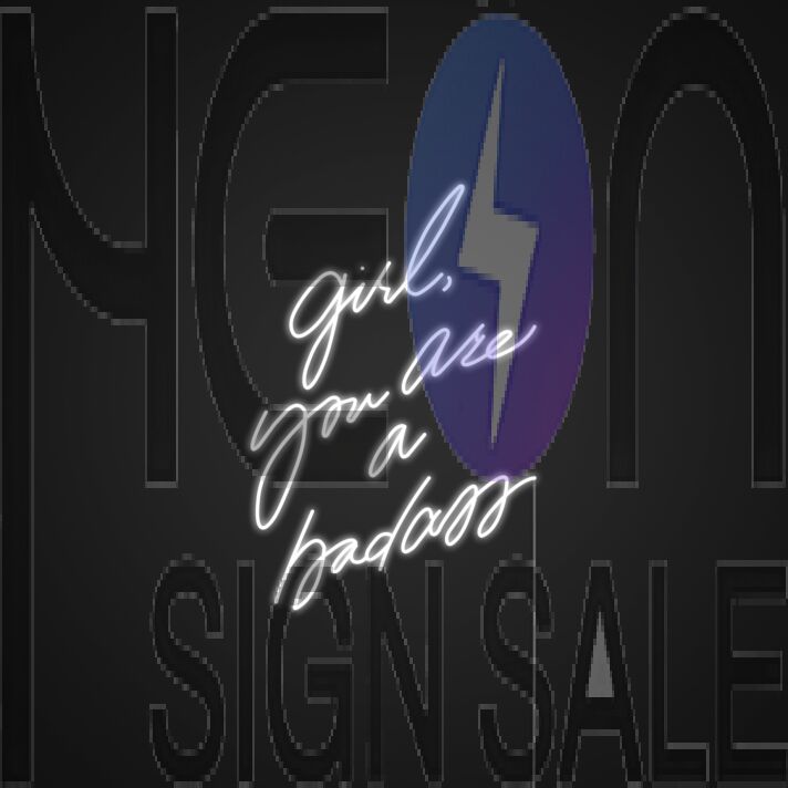 Girl You Are A Badass Neon Sign
