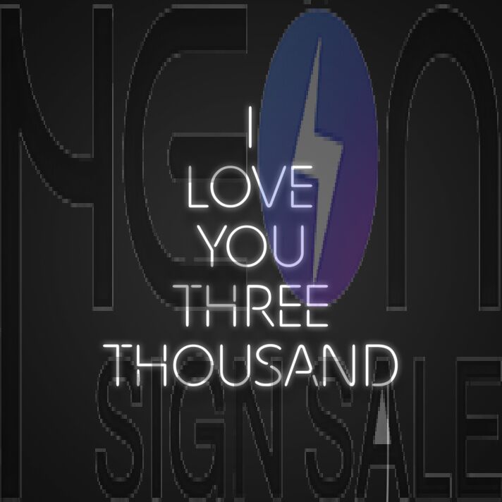 I Love You Three Thousand Neon Sign