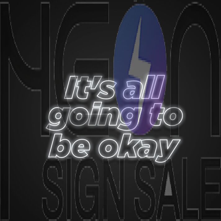 Its All Going To Be Okay Neon Sign