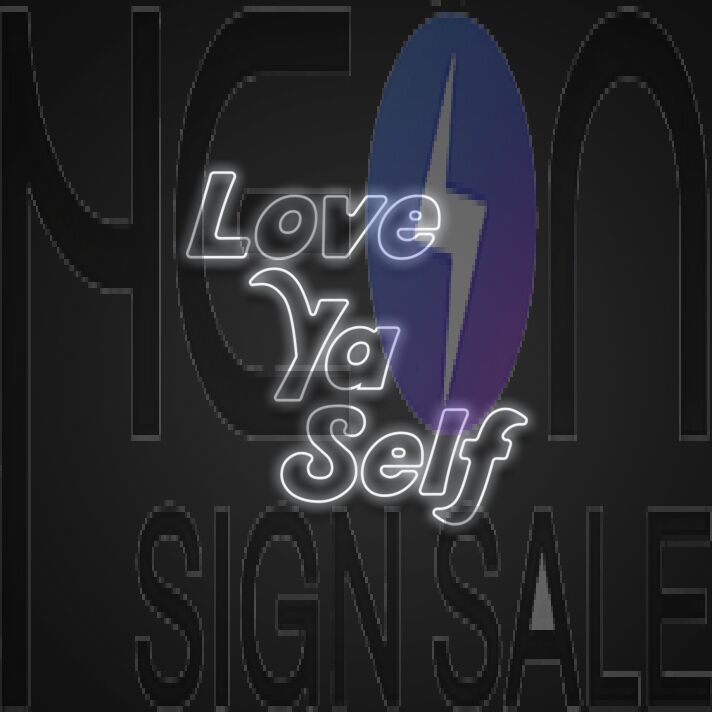 Love Ya Self Neon Sign