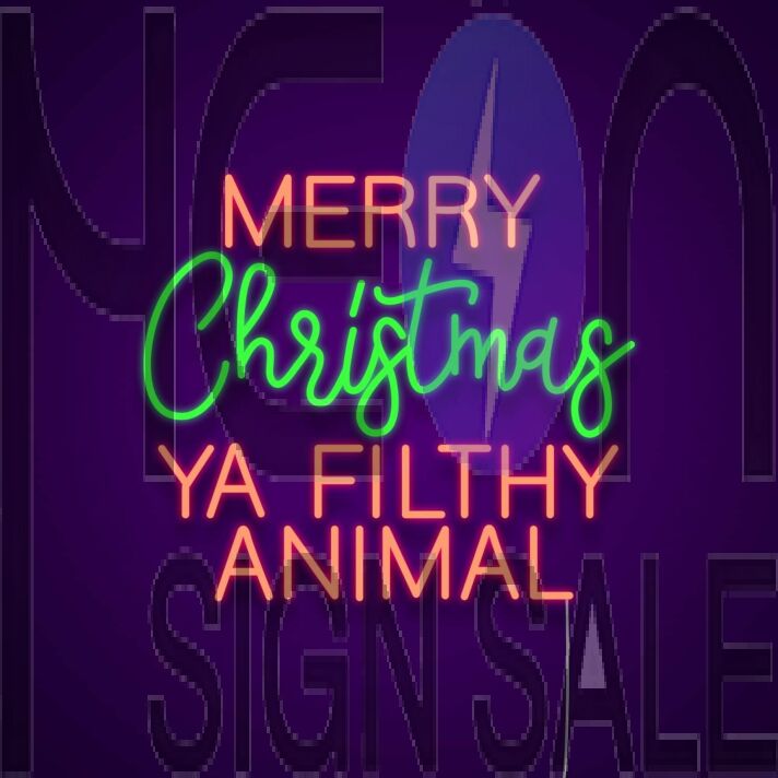 Merry Christmas Ya Filthy Animal Neon Sign